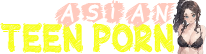 Asian Teen Porn
